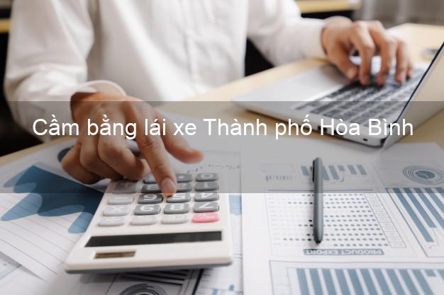 Cầm bằng lái xe Thành phố Hòa Bình