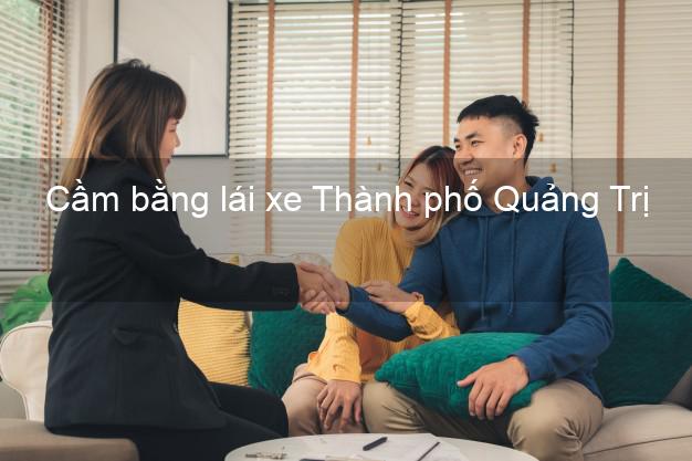 Cầm bằng lái xe Thành phố Quảng Trị