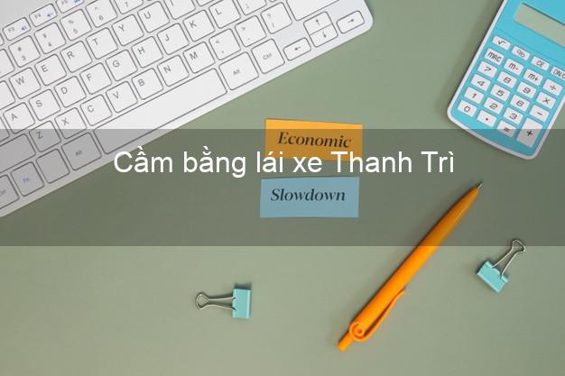 Cầm bằng lái xe Thanh Trì Hà Nội