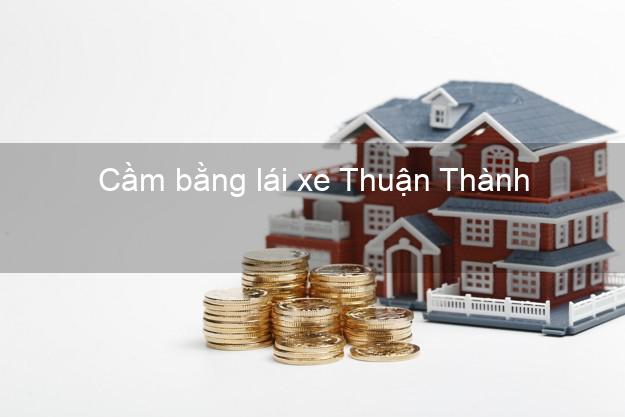 Cầm bằng lái xe Thuận Thành Bắc Ninh