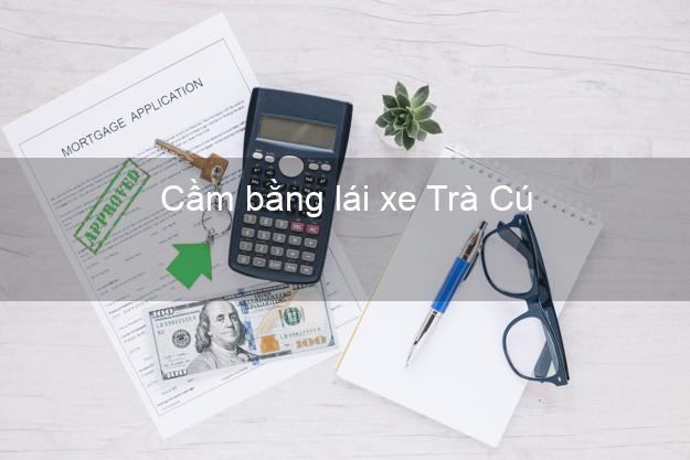 Cầm bằng lái xe Trà Cú Trà Vinh