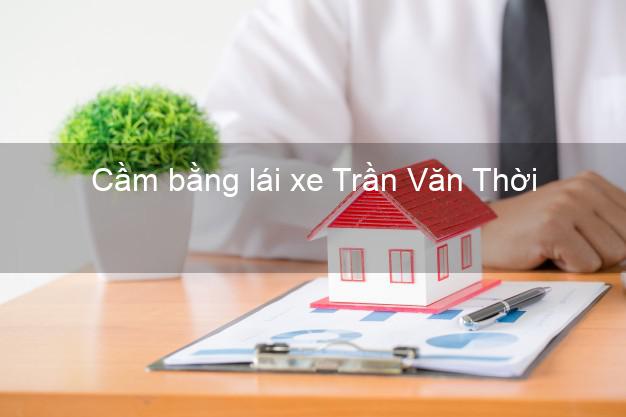 Cầm bằng lái xe Trần Văn Thời Cà Mau