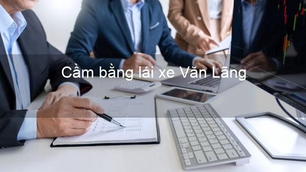 Cầm bằng lái xe Văn Lãng Lạng Sơn