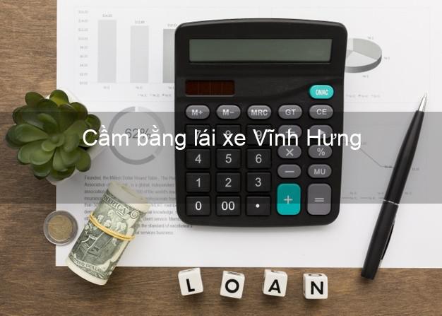 Cầm bằng lái xe Vĩnh Hưng Long An