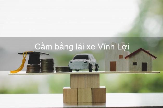 Cầm bằng lái xe Vĩnh Lợi Bạc Liêu