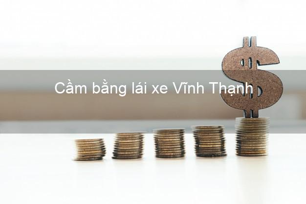 Cầm bằng lái xe Vĩnh Thạnh Bình Định