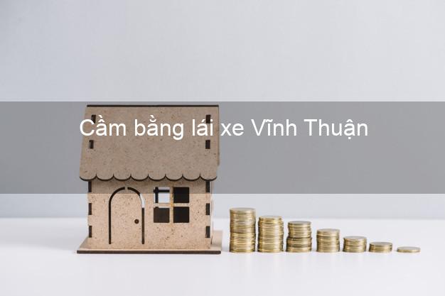 Cầm bằng lái xe Vĩnh Thuận Kiên Giang